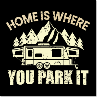 home is where you park it Posters and Art